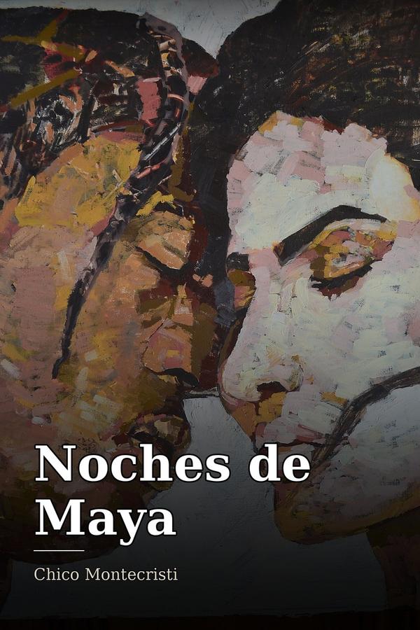 Noches de maya — Chico Montecristi